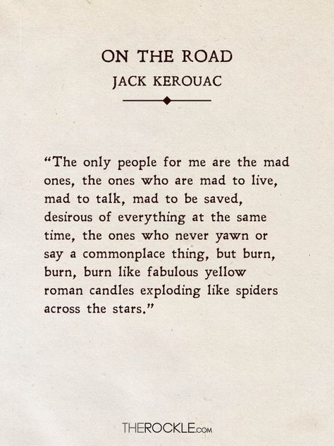 On The Road Quotes, Quotes From Classic Books, On The Road Jack Kerouac, Jack Kerouac Quotes, Classic Literature Quotes, Famous Book Quotes, Unforgettable Quotes, Books Literature, Quotes Books