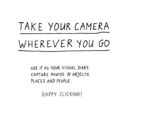 Happy Clicking! Photographer Quotes, Photography Quotes, Beginner Blogger, Quotes About Photography, Capture Photo, Sassy Quotes, Visual Diary, Photo Quotes, Travel Quotes