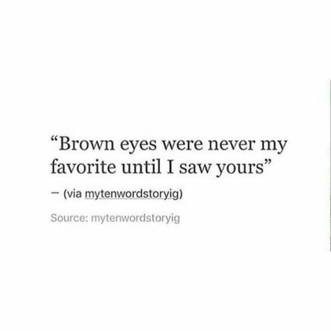 Brown eyes Brown Eye Quotes, People With Brown Eyes, Hopeless Crush Quotes, Funny Crush Memes, Eye Quotes, Secret Crush Quotes, Crush Memes, Random People, Crush Quotes