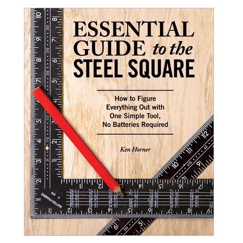 Essential Guide to the Steel Square Speed Square, Framing Construction, Woodworking School, Tool Tips, Woodworking Books, Carpentry Diy, Woodworking Furniture, Hand Tool, Woodworking Techniques