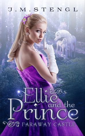 Ellie and the Prince (Faraway Castle, #1) by J.M. Stengl | Goodreads