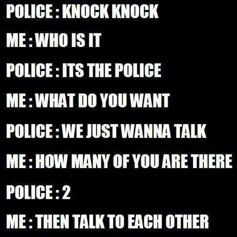 Funny Crazy Quotes, Funny Police Quotes, Smart Assy Quotes Funny, Cop Jokes, Facts Over Feelings, Cop Quotes, Police Jokes, Morning Meme, Police Quotes