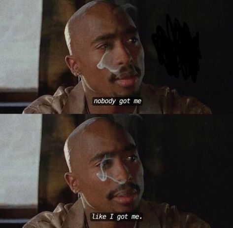 I Got Me, 2pac Quotes, Tupac Quotes, Xxxtentacion Quotes, Gangsta Quotes, Rapper Quotes, Rap Quotes, Counting Stars, Wiz Khalifa