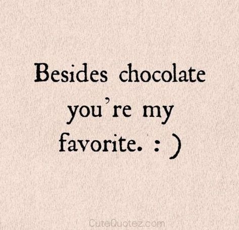 Citation Saint Valentin, Chocolate Quotes, Love You Meme, Now Quotes, Friendship Humor, Valentine Quotes, Friendship Quotes Funny, Valentine's Day Quotes, You're My Favorite