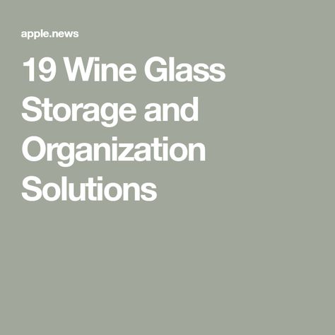 19 Wine Glass Storage and Organization Solutions Displaying Wine Glasses, How To Store Wine Glasses, Wine Glass Display Ideas, Display Wine Glasses, Wine Glass Display, Wine Glass Storage, How To Store, Organization Solutions, Glass Storage