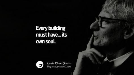 LOUIS KAHN quotes Architecture Motivation, Architect Quotes, Interior Quotes, Louis Khan, Future Architect, Interior Design Quotes, Building Quotes, Design Quotes Inspiration, Louis Kahn