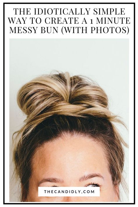 A couple of things inspired this article: 1. I feel very confident about my bun making skills.  2. When I searched “easy fast messy bun” on YouTube for the purposes of sharing a video with someone who I thought could benefit from knowing the secrets of crafting a messy bun, I was aghast to find multiple bun tutorials proffering “easy fast messy bun” in the titles, but clocking in at around 60 minutes. How To Create A Messy Bun, Easy Messy Top Bun, Buns For Shoulder Length Hair Easy, Wrap Bun Hairstyle, How To Do A Hair Bun Simple, Easy Messy Bun For Thick Medium Hair, Medium Hair Messy Bun Tutorials, Messy Bun With Middle Part, Easy Top Buns For Medium Hair