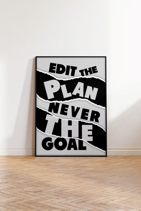 Motivating wall art to help you get inspired and upgrade your work space & office. Printable office decor with an inspirational quote "Edit The Plan Never The Goal". Turn your demotivating, boring space into your dream office with these motivational quote art pieces to help you succeed. Add personality to your space with these creativly design posters. This poster is a part of the Torn Series. Check out more at our Etsy store. Create Your Motivating Space Today! Vinspo Studios Wall Posters With Quotes, Office Wall Quotes Inspiration, Room Decor Motivation Wall Art, Motivational Quotes For Frames, Motivational Wall Art Office, Quote About Knowledge, Motivation Poster Design Wall Art, Motivational Wall Posters, Office Posters Motivational