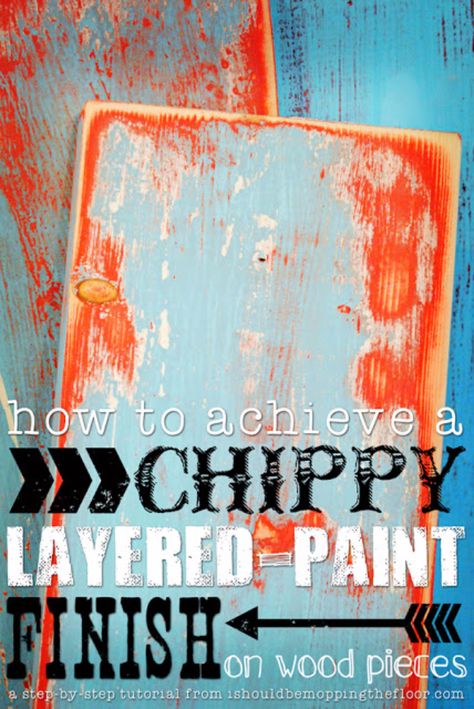 Layer Paint, Chippy Paint, Distressed Furniture, Paint Finish, Detailed Photos, Paint Furniture, Redo Furniture, Painting Tips, Annie Sloan