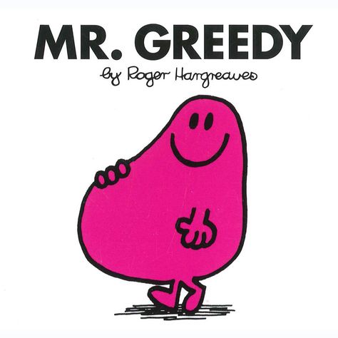 Mr Greedy, Mr Men Books, Kids Saving Money, Roger Hargreaves, Little Miss Characters, Mr Men Little Miss, Classic Library, Little Miss Sunshine, Mr Men