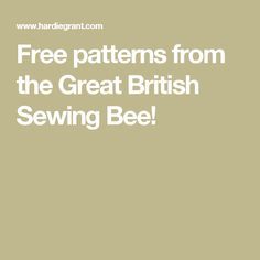 Free patterns from the Great British Sewing Bee! Sewing Tunics Pattern Free, Great British Sewing Bee Free Patterns, Great British Sewing Bee Patterns, Making Patterns From Your Own Clothes, Sewing Bee Pattern, Great British Sewing Bee, British Sewing Bee, Unique Sewing Patterns, Pattern Sheets