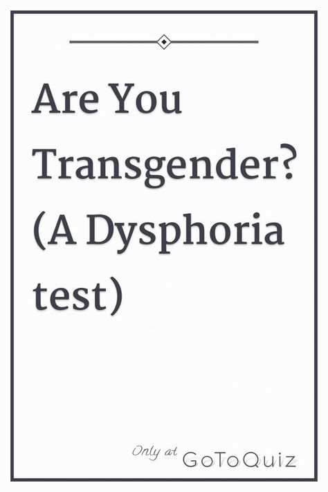 "Are You Transgender? (A Dysphoria test)" My result: You Are Transgender Trans Feminine Flag, Trans Before After, Gender Art Identity, Ftm Body Dysphoria Art, Trans Male Flag, Phalloplasty Ftm Results, How To Appear More Masculine Trans, Trans Ftm Name Ideas, Ftm Dysphoria Tips