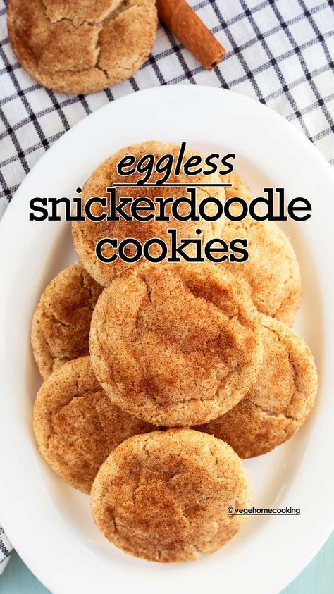 Eggless Snickerdoodle Cookies, Gluten Free Eggless Cookies, Vegan Snickerdoodle Cookies, Eggless Oatmeal Cookies, Egg Free Cookies Recipes, Eggless Sugar Cookies, Cinnamon Cookies Recipes, Snicker Doodles, Soft Snickerdoodle Cookies