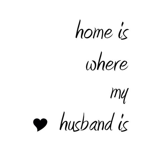 Home is where my husband is ❤️ Love Quotes For Him Boyfriend, Love My Husband Quotes, I Love My Hubby, Love Is Comic, Love Husband Quotes, Cute Couple Quotes, Life Quotes Love, I Love You Quotes, Husband Quotes