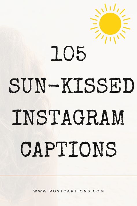 Sunburn Quotes Funny, Sun Captions For Instagram Selfies, Summer With You Quotes, Sunlight Picture Captions, Sunrays On Face Quotes, Tanning Instagram Caption, Captions For Sun Kissed Pictures, Feel The Sun Quotes, Soaking Up Every Moment Quotes