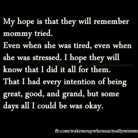 Most of all, remember I was always there with you through every step of your childhoods. Those were the best years of my life! Mommy Quotes, Love My Kids, The Embrace, Mom Stuff, Being A Mom, Mommy Life, My Daughters, My Hope, Hope Is