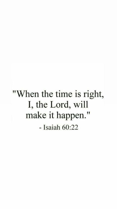 If The Time Is Right I The Lord, Scriptures For 2024, When The Time Is Right Bible Verse, And When The Time Is Right I The Lord, When The Time Is Right God Will Make It Happen, Right Time Bible Verse, Quotes About The Lord, At The Right Time I Will Make It Happen, Bible Qoutes Of Family