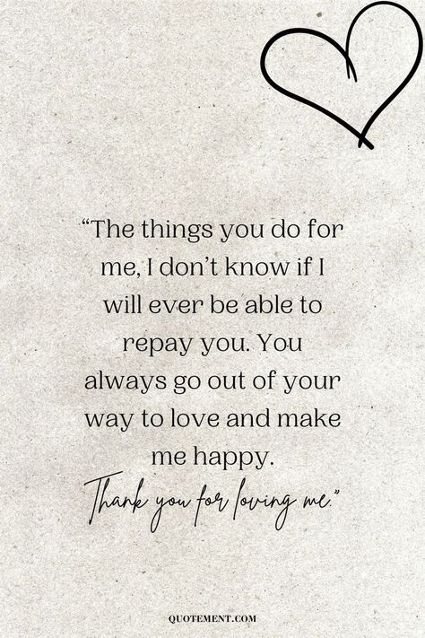 In this article, you’ll find 100 emotional thank you for loving me quotes to express how deeply grateful you are for your loved one. Thank You For Treating Me Right Quotes, Thank You For Thinking Of Me Quotes, Thanking Him Quotes, Grateful For My Man, A Thankful Heart Quotes, Thank You For Gift Quotes Boyfriend, Excited About You Quotes, Thank You For Taking Care Of Me Quotes, Quotes Thankful For Him