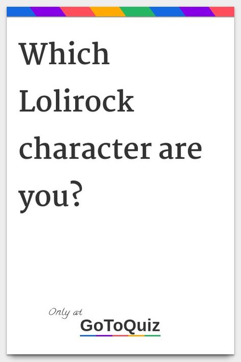 "Which Lolirock character are you?" My result: Iris Which Character Are You, Quiz Me, Really Sorry, Naruto Characters, 24 Years Old, Know Nothing, I Care, Im In Love, Looking Back