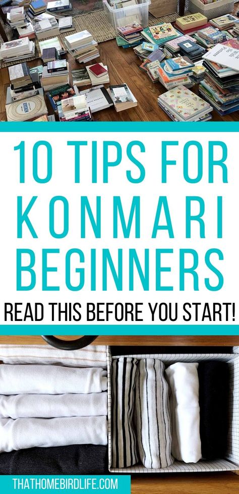 Read this BEFORE you Konmari your home! Prepare your mindset and expectations with these 10 tips. | Home Projects - DIY, Organization & Decor | 10 Tips to Prepare You for KonMari Success | That Homebird Life Blog | #konmari #declutter #decluttering #minimalism Decluttering Ideas Marie Kondo, Neat Method Closet Organization, The Konmari Method, Konmari Method Checklist, Kon Mari Checklist, Organization Ideas For The Home Clutter, Kon Mari Closet Organization, Marie Kondo Declutter, Kon Marie Folding