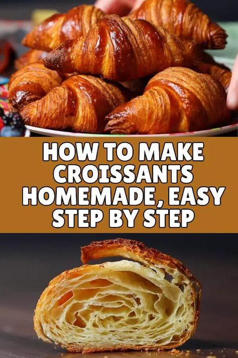 How To Make Homemade Croissants, Easy Step by Step, From Scratch How To Make Pastries, Flaky Croissant Recipe, Homemade Crossiant Rolls, How To Make A Croissant, Easy Croissant Recipe Homemade, Homemade Croissants Easy, Homemade Croissants Recipe, Homemade Crasaunts, Crosont Recipes Easy