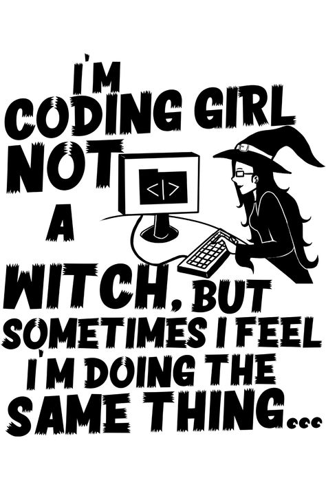 Drawing of a female witcher with a fun and geeky phrase: "I'm a coding girl, not a witch, but sometimes I feel like I'm doing the same thing." Perfect for having a laugh with your geeks colleagues at work, ideal gift for computer engineering professionals. Engineering Girls Aesthetic, Computer Engineering Aesthetic Wallpaper, Female Computer Engineer, Computer Engineering Wallpaper, Computer Science Girl, Computer Engineering Aesthetic, Female Witcher, Programmer Quotes, Female Programmer