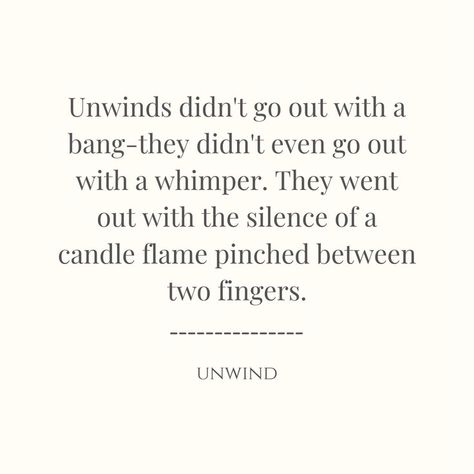 Unwind Aesthetic, Unwind Quotes, Connor Core, Unwind Dystology, English Assignment, Aesthetic English, Neal Shusterman, I Am Nothing, Two Fingers