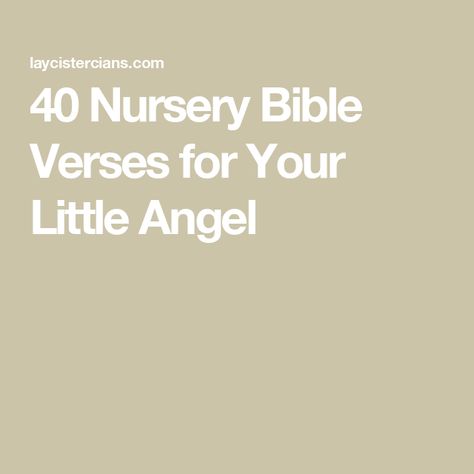 40 Nursery Bible Verses for Your Little Angel New Baby Bible Verse, Bible Verses About Babies, Bible Verses For Babies, Baby Bible Quotes, Bible Verses About Children, Baby Bible Verses, Inspirational Scriptures, Motivational Scriptures, Prayer For Baby