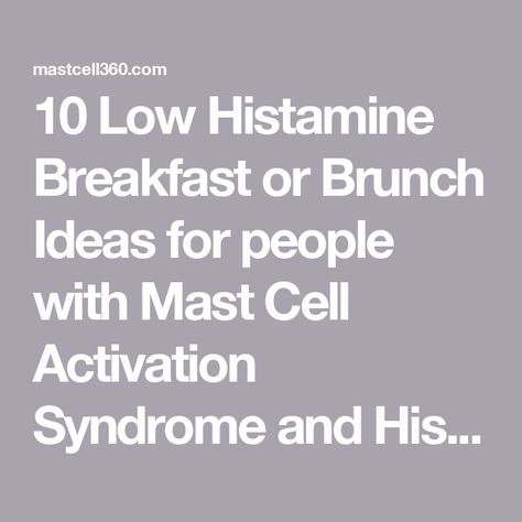 10 Low Histamine Breakfast or Brunch Ideas for people with Mast Cell Activation Syndrome and Histamine Intolerance Mast Cell Activation Syndrome Diet, Low Histamine Diet Recipes, Histamine Diet Recipes, Low Histamine Breakfast, Headache Diet, Anti Inflammation Diet, What To Eat For Breakfast, Low Histamine Recipes, Starting A Restaurant