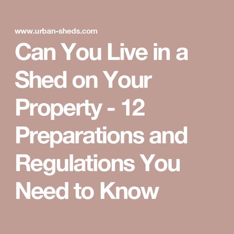 Can You Live in a Shed on Your Property - 12 Preparations and Regulations You Need to Know Livable Sheds, Living In A Shed, Tiny House Shed, Future Buildings, Shed To Tiny House, House Shed, My Property, Tiny House Movement, Custom Decor