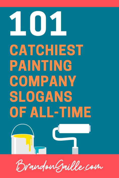 101 Clever Catchy House Painting Company Slogans - BrandonGaille.com Paint Advertising Ideas, Painting Company Logo Ideas, Painting Logo Design Ideas, Painting Company Logo, Business Name Ideas Catchy, Freedom Painting, Painting Logo Design, Find A Business Name, Art Slogans