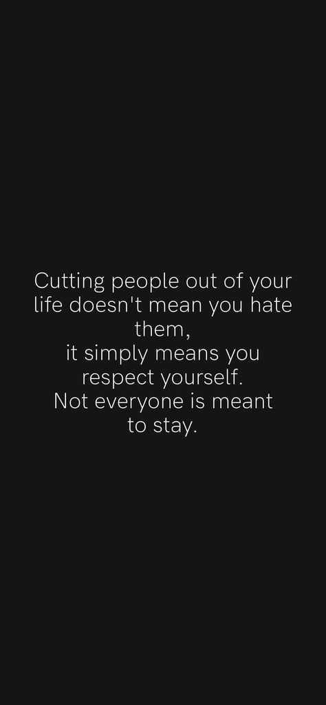 Some People Are Not Meant To Stay, Not Everyone Is Meant To Be In Your Life, Reality Of People Quotes, Quotes About Cut Off People, Broke People Quotes, Stay Toxic Quotes, Stop Expecting You From People, Cut Off People Quotes, Cut People Off Quotes