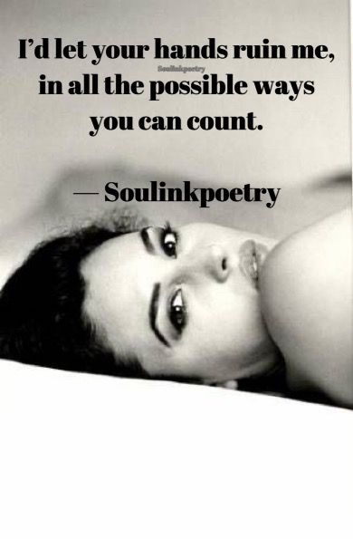 Frisky Friday Quotes, Legs Quotes Women, Seducing Quotes, Lovemaking Quotes, Seduce Quotes For Him, Sensual Poetry, Bedtime Quotes, Confident Quotes, Passionate Love Quotes