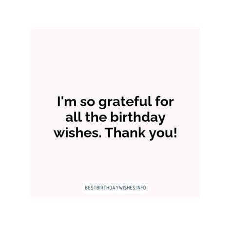 It's always a nice feeling to receive thoughtful birthday wishes from friends and family which express how much they care about us. It's even better w... | # #BirthdayWishes Check more at https://www.ehindijokes.com/emotional-thank-you-messages-for-birthday-wishes/ Bday Thanks Message, Birthday Reply Message To Friend, Say Thank You For Birthday Wishes, Birthday Wish Thank You Messages, Birthday Wishes Thank You Reply, How To Say Thank You For Birthday Wishes, Happy Birthday Thank You Message, Thank You For Birthday Wishes Aesthetic, Thank You Wishes For Birthday