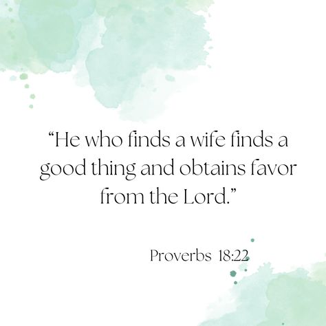 Bible Verse About Being A Good Wife, He That Finds A Wife Finds A Good Thing, Bible Verse For Wife, A Man Who Finds A Wife Scripture, He Who Finds A Wife Finds A Good Thing, Bible For Future Husband, He Who Finds A Wife, Godly Husband, Marriage Verses