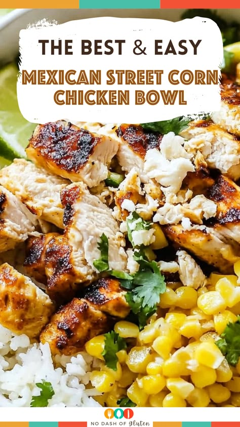 Mexican Corn Chicken Bowl, Mexican Street Corn Dinner Ideas, Chicken And Street Corn Bowls, Side Dishes For Mexican Chicken, Street Taco Bowl, Corn Chicken Rice Bowl, Mexican Street Corn Chicken And Rice Bowl, Mexican Street Corn Bowl Recipe, Street Corn Rice Chicken Bowl