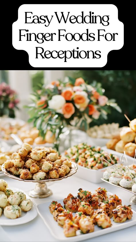 A table filled with easy wedding finger foods, including bite-sized appetizers, perfect for a cocktail hour or reception, arranged for guests to enjoy. Best Wedding Reception Food, Finger Foods For Anniversary Party, Gothic Wedding Food Ideas, Finger Hors D’oeuvres, Pasta In A Cup Appetizer, Fancy Finger Foods Wedding, Finger Foods For Reception, Finger Food For A Wedding Reception, Best Appetizers For Wedding Reception