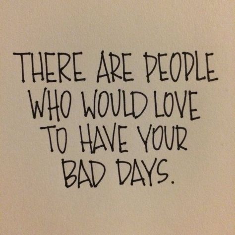 Just remember when you think you have it bad, someone else has it worse Now Quotes, Quotable Quotes, True Words, Note To Self, Inspirational Quotes Motivation, Great Quotes, Inspirational Words, Cool Words, Words Quotes