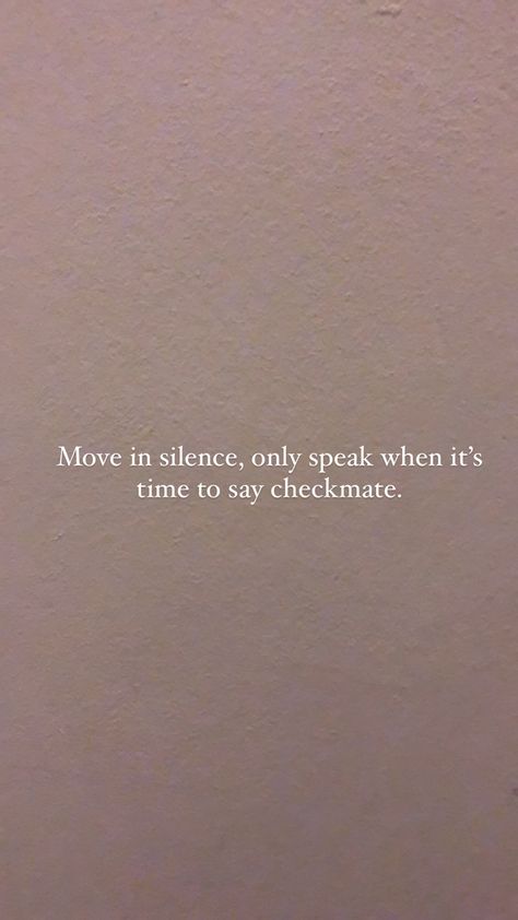 Move in silence Gangsters Move In Silence, Silence Is Key Quotes, Moving In Silence Quotes Life, Succeed In Silence, Move Silently Quotes, Quotes About Moving In Silence, Making Moves In Silence Quotes, Move In Silence Wallpaper, Grow In Silence Quotes