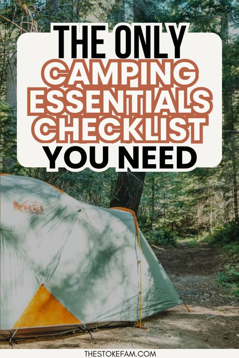 A Pinterest graphic with the text 'The Only Camping Essentials Checklist You Need' overlaying an image of an REI tent set up in a forested campsite. The website 'thestokefam.com' is displayed at the bottom. Tent Camping Supplies, Things Needed For Camping, Simple Camping List, Back Country Camping Packing List, Camping To Do List, Beginner Camping List, Camping Essentials List Families, Tent Camping Checklist Family, Tent Camping Essentials List