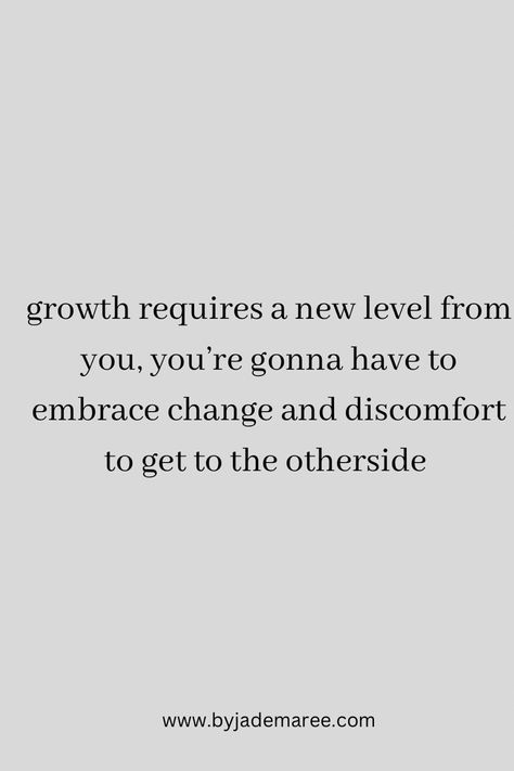 Quotes On Leveling Up, Change Uncomfortable Quote, New Levels Quotes, Growth At Work Quotes, Growth Requires Discomfort, Change Begins With Discomfort, Elevation Quotes Motivation, Embrace The Change Quotes, Change Is Not Easy Quotes