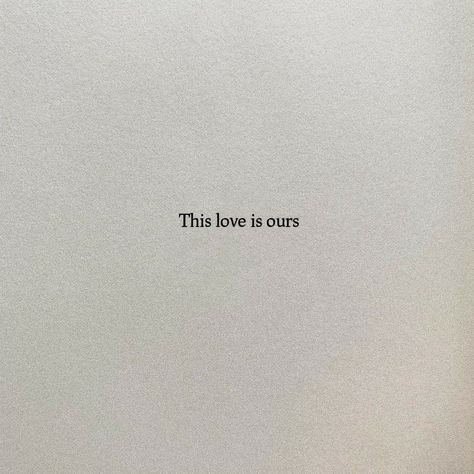 This love is ours Short Couple Quotes, Love Sentences, Short Romantic Quotes, Short Love Quotes For Him, Short Love Quotes, English Love Quotes, Short Quotes Love, Cute Quotes For Him, First Love Quotes