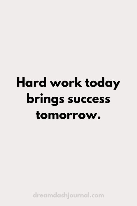 Hard work today brings success tomorrow motivational quote Work On Yourself Quotes Motivation, Quotes For Better Life, Quotes And Motivation, Motivational Quotes Positive School, Exams Motivation Quotes, Study Life Quotes, Motivational Quotes Positive Study, Motivation Success Quotes, Quotes On Success Inspirational