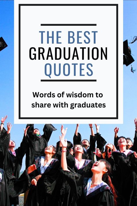 The Best Graduation Quotes to Say Congrats Grads Congratulations Graduate 2020, Graduation Quotes Masters Degree, Graduating Nursing School Quotes, Quotes About Graduating High School, College Graduate Quotes, Proud Parents Quotes Graduation, Proud Of You Quotes Daughter Graduation, Graduation Message For Friends, Congrats Grad Quotes