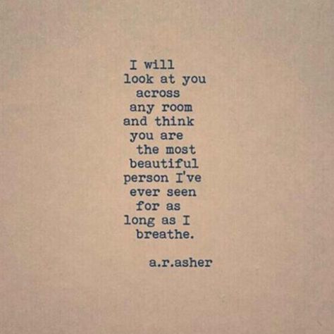 A R Asher, Feeling Loved Quotes, Most Romantic Quotes, Girlfriends Day, Girlfriend Quotes, Beautiful Love Quotes, My Person, Best Love Quotes, Boyfriend Quotes