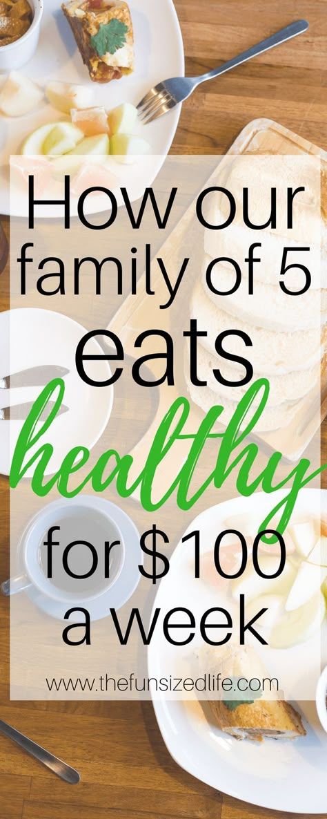 family of 5 eats healthy for $100 a week, eating on a budget, feeding a family on a budget, healthy eating for less, how to eat healthy on a budget, spend less grocery shopping, grocery shopping on a budget, feed a family healthy Eat On A Budget, Healthy Budget, Cheap Healthy, Healthy Recipes On A Budget, Money Saving Meals, Family Of 5, Grocery Budgeting, Frugal Meals, Dave Ramsey