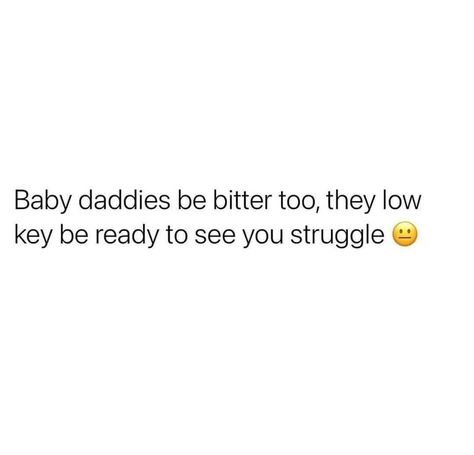 They low key be bitter 🤦🏻‍♀️ Petty Babydaddy Quotes, Baby Daddy Drama Quotes Deadbeat Dad, Babydaddy Twitter Quotes Hilarious, Babydaddy Twitter Quotes, Bd Quotes, Courting Quotes, Single Women Quotes, Messy Quotes