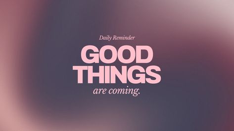 Laptop Wallpaper Quotes, Desktop Wallpaper Quotes, Good Things Are Coming, Cute Laptop Wallpaper, Cute Desktop Wallpaper, Motivational Wallpaper, Life Quotes Love, Aesthetic Desktop Wallpaper, Macbook Wallpaper