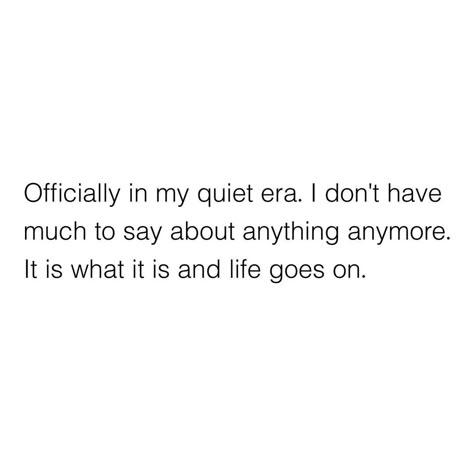 In my quiet era ••• would you agree? follow for more quotes! | Instagram In My Quiet Era, Quiet People Quotes, Quiet Era, Printable Life Quotes, Era Quotes, Trying Quotes, I Lack Nothing, Jealous People, Done Trying Quotes