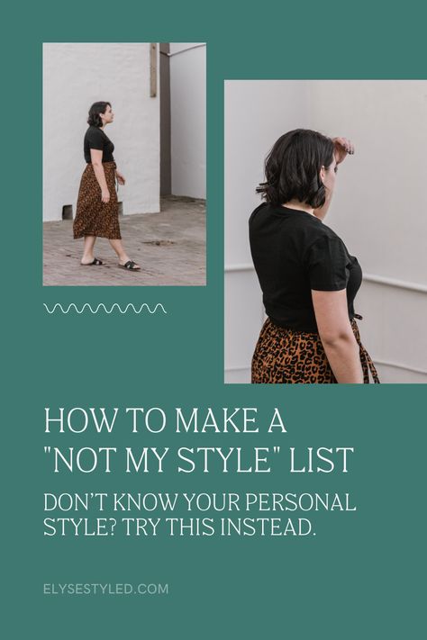 Don’t know your personal style? Make a Not My Style list instead. | Elyse Holladay Personal Style Coaching Finding Your Personal Style, Finding Personal Style, Capsule Outfit Ideas, Whats My Style, Personal Style Types, Types Of Clothing Styles, Style Words, Personal Fashion Stylist, Find My Style